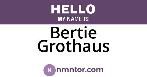 Bertie Grothaus