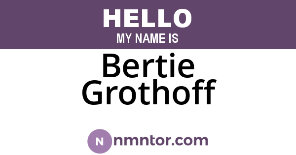 Bertie Grothoff