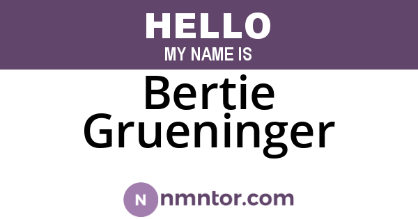 Bertie Grueninger