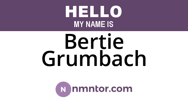 Bertie Grumbach