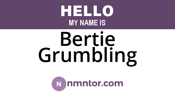 Bertie Grumbling