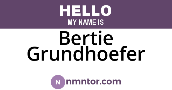 Bertie Grundhoefer