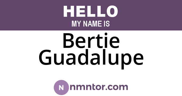 Bertie Guadalupe