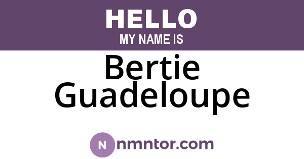 Bertie Guadeloupe