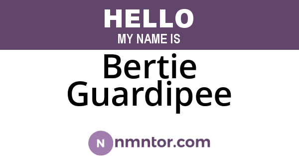 Bertie Guardipee