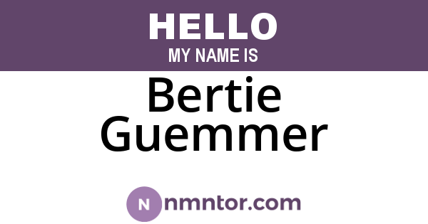 Bertie Guemmer