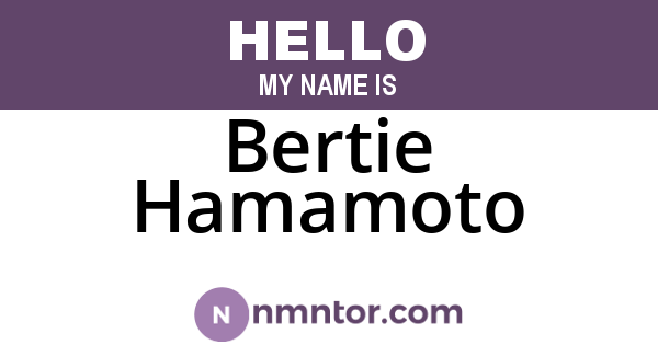 Bertie Hamamoto