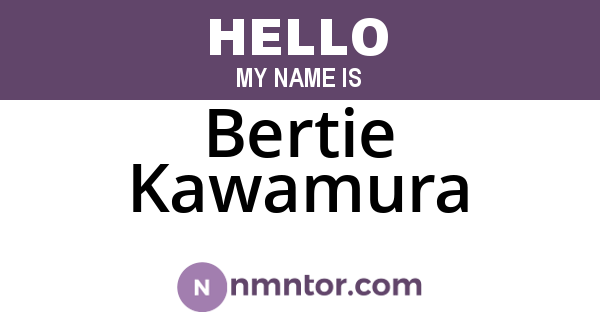 Bertie Kawamura