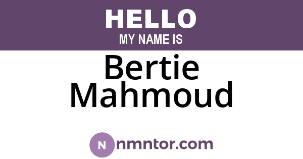 Bertie Mahmoud