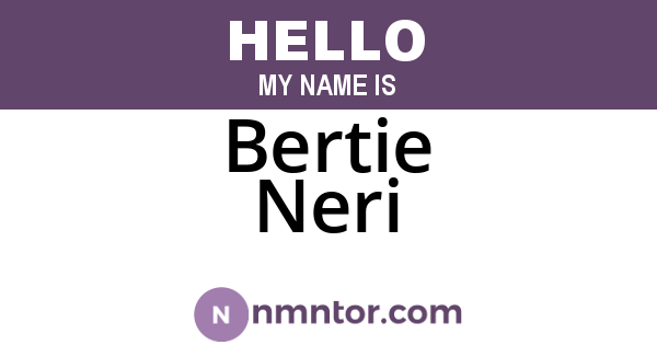 Bertie Neri