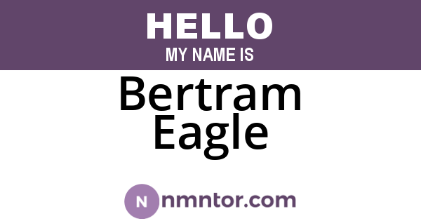 Bertram Eagle