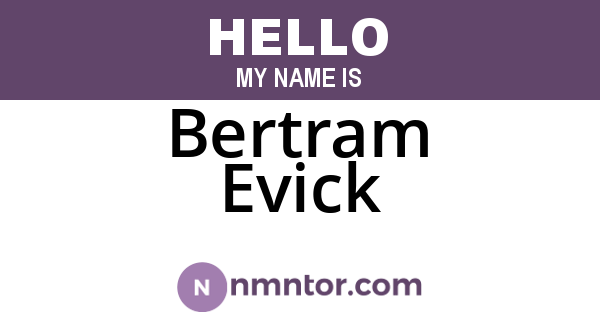 Bertram Evick
