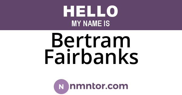 Bertram Fairbanks