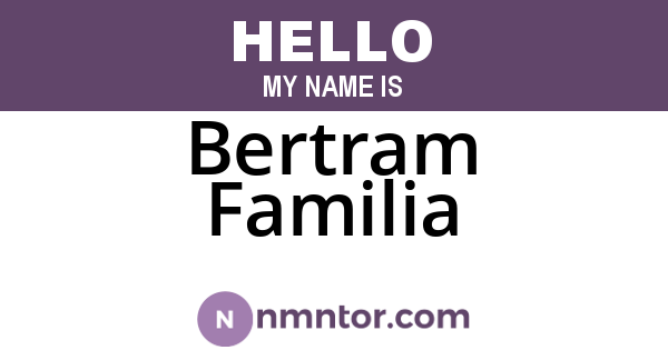 Bertram Familia