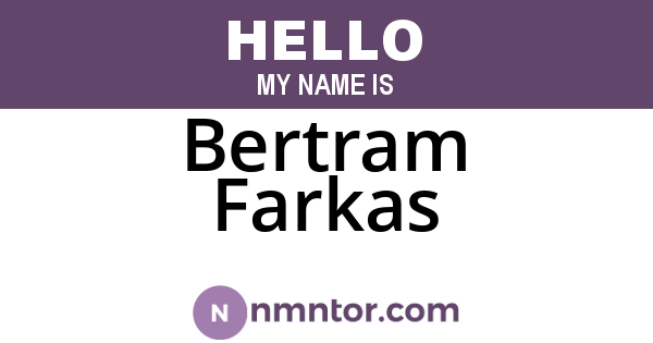 Bertram Farkas