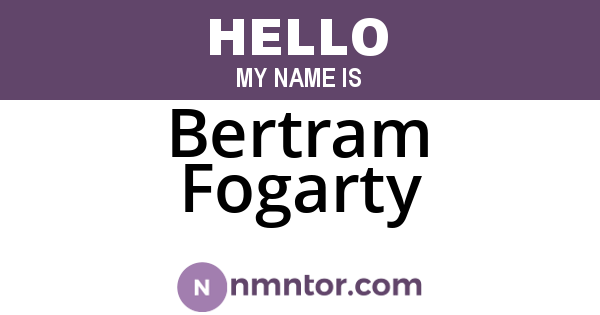 Bertram Fogarty