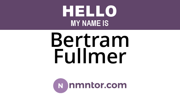 Bertram Fullmer