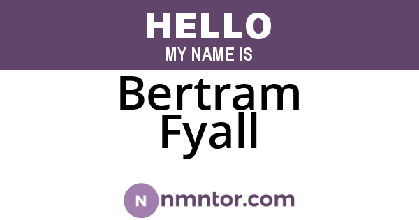 Bertram Fyall