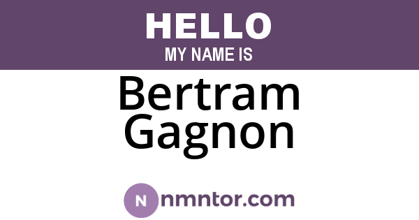 Bertram Gagnon