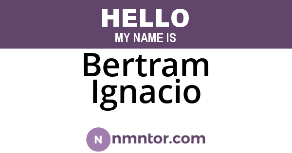 Bertram Ignacio