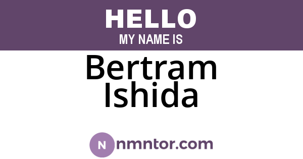 Bertram Ishida