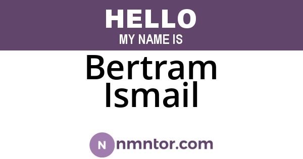 Bertram Ismail