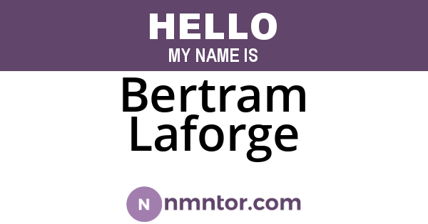 Bertram Laforge