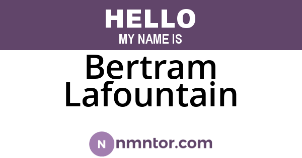 Bertram Lafountain