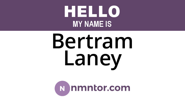 Bertram Laney