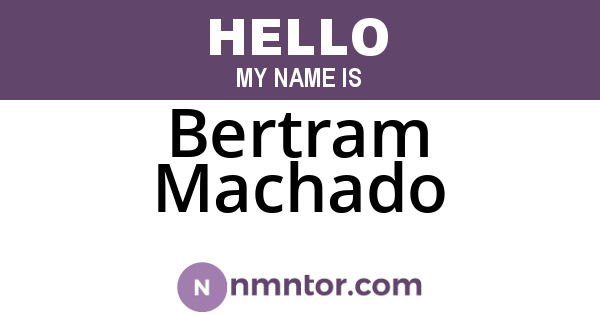 Bertram Machado