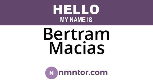 Bertram Macias