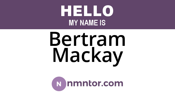 Bertram Mackay