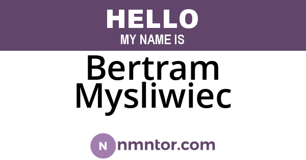Bertram Mysliwiec