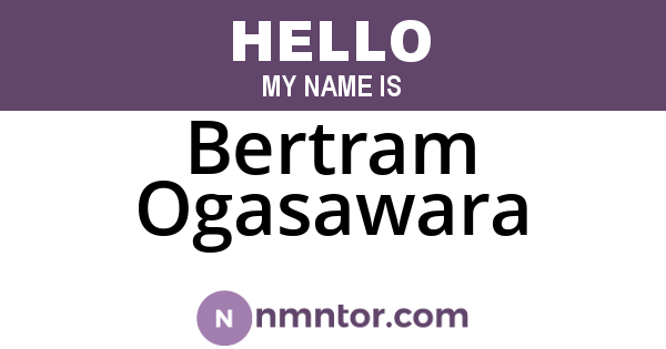 Bertram Ogasawara