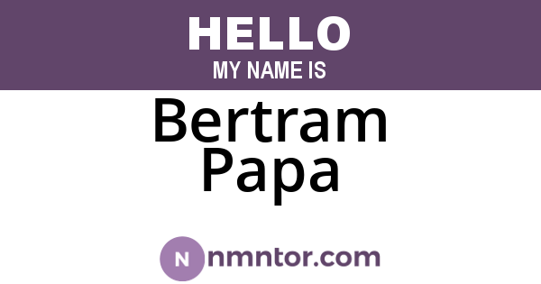 Bertram Papa