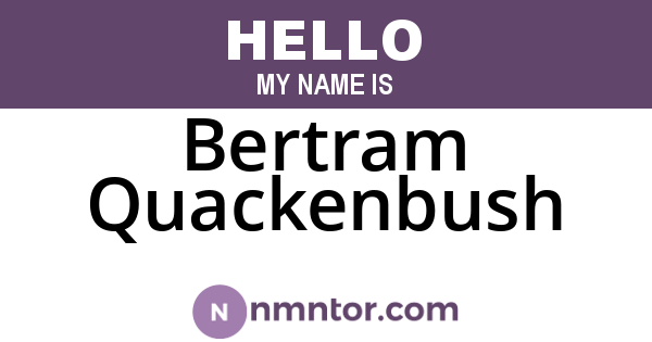 Bertram Quackenbush