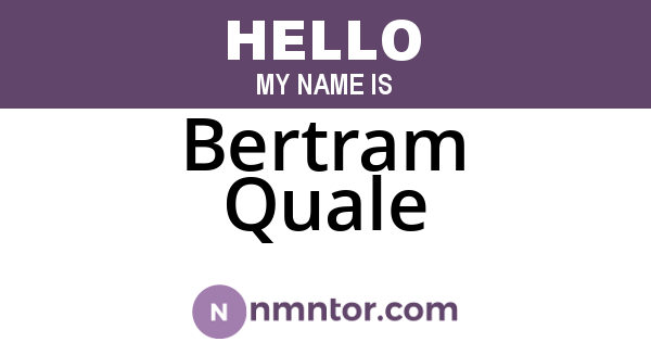 Bertram Quale
