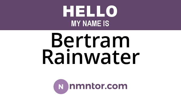 Bertram Rainwater