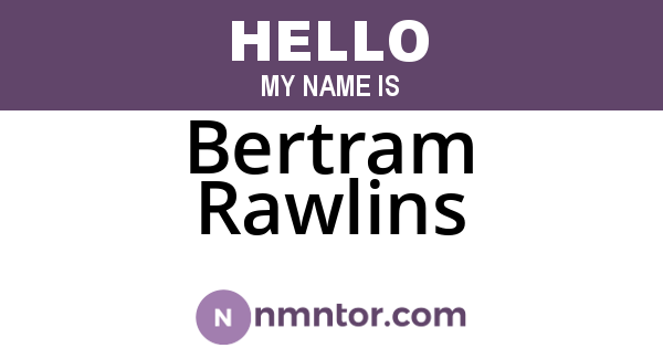 Bertram Rawlins