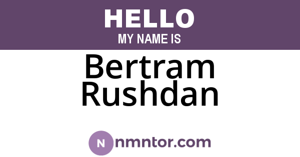 Bertram Rushdan