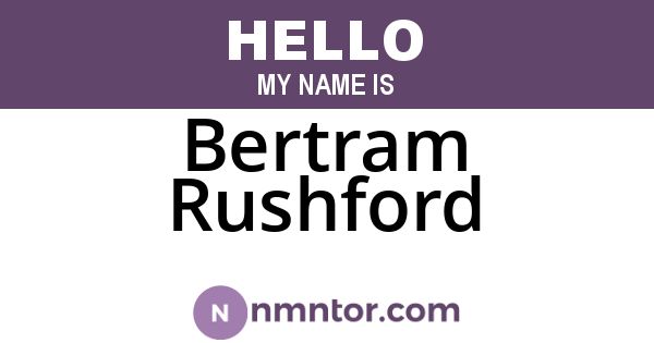 Bertram Rushford