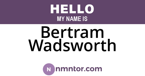 Bertram Wadsworth