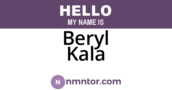 Beryl Kala