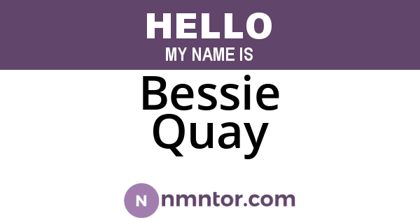 Bessie Quay