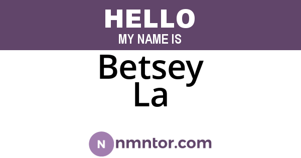 Betsey La