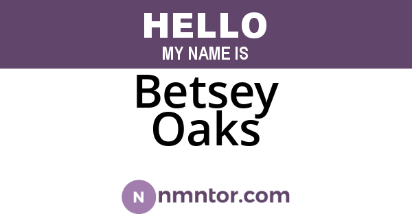 Betsey Oaks