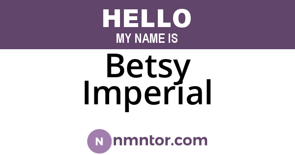 Betsy Imperial