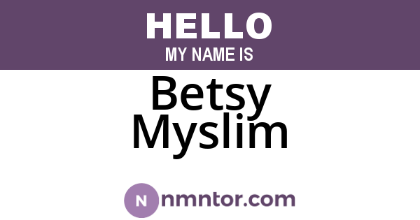 Betsy Myslim