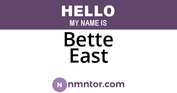Bette East