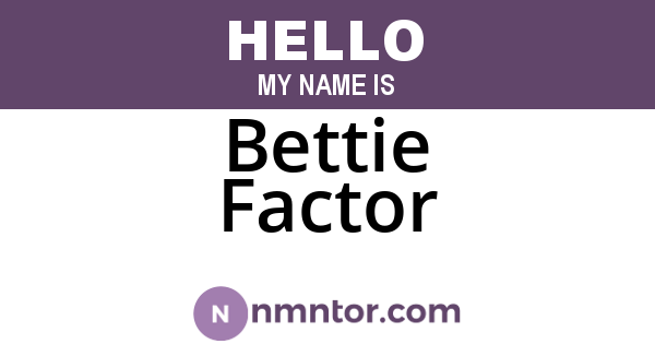 Bettie Factor